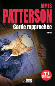 Garde rapprochée (Lifeguard) - James Patterson