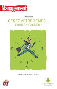 Gérer votre temps... pour en gagner!- Nouvelle édition Daniel Latrobe Author