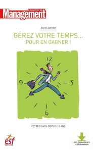 GÃ©rer votre temps... pour en gagner!- Nouvelle Ã©dition Daniel Latrobe Author