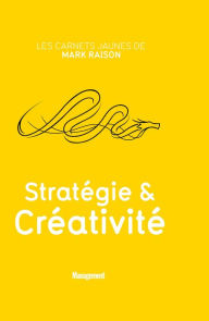 Stratégie et créativité Mark Raison Author