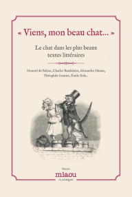 Viens, mon beau chat... - Le chat dans les plus grands textes littéraires Collectif Author