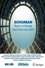 Schuman Report on Europe: State of the Union 2013 Foundation Schuman Editor