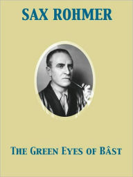 The Green Eyes of Bâst - Sax Rohmer