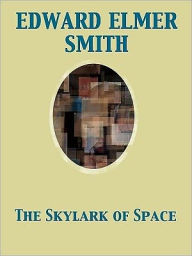 The Skylark of Space - Edward Elmer Smith