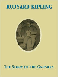 The Story of the Gadsbys - Rudyard Kipling