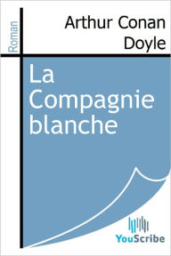 La Compagnie blanche Arthur Conan Doyle Author
