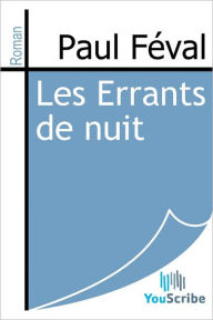 Les Errants de nuit Paul Feval Author
