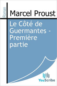 Le Cote de Guermantes - Premiere partie Marcel Proust Author
