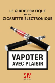 Le Guide pratique de la cigarette électronique Olivier Abou Author