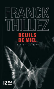 Deuils de miel Franck THILLIEZ Author