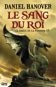 La Dague et la fortune - tome 2 : Le Sang du roi Daniel HANOVER Author