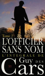 Guy des Cars 33 L'Officier sans nom Tome 2 Guy Des Cars Author