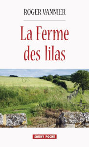 La Ferme des lilas: Une romance du terroir Roger Vannier Author
