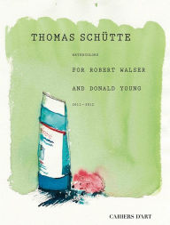 Thomas Schutte: Watercolors for Robert Walser and Donald Young Thomas Schutte Artist