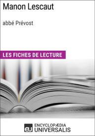 Manon Lescaut de l'abbé Prévost: Les Fiches de lecture d'Universalis Encyclopaedia Universalis Author
