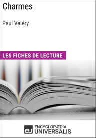 Charmes de Paul Valéry: Les Fiches de lecture d'Universalis Encyclopaedia Universalis Author