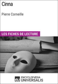 Cinna de Pierre Corneille: Les Fiches de lecture d'Universalis Encyclopaedia Universalis Author