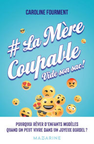 La mÃ¨re coupable vide son sac Caroline Fourment Author