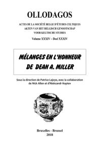 Ollodagos 34: MÃ©langes en hommage Ã  Dean A. Miller Nick Allen Author