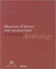 Anthology: Museum of Letters and Manuscripts of Brussels Lannoo Publishers Author