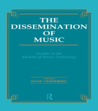 Dissemination of Music: Studies in the History of Music Publishing Hans Lenneberg Editor
