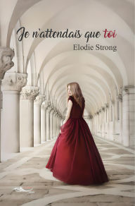 Je n'attendais que toi Elodie Strong Author