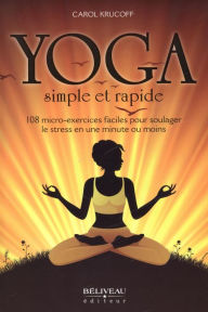 Yoga simple et rapide Carol Krucoff Author