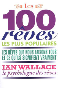 Les 100 rêves les plus populaires Ian Wallace Author