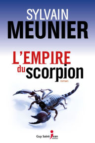 L'empire du scorpion Sylvain Meunier Author