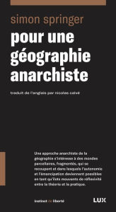 Pour une géographie anarchiste Simon Springer Author