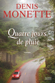 Quatre jours de pluie Denis Monette Author