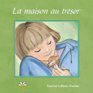 La maison au trésor - Émerise LeBlanc-Nowlan