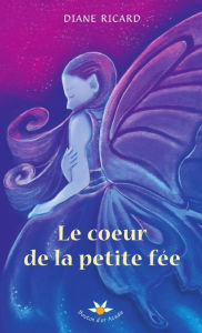 Le coeur de la petite fée - Diane Ricard