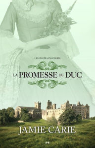 La promesse du Duc: La promesse du Duc Jamie Carie Author