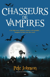 Chasseurs de vampires Pete Johnson Author