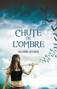 Chute de l'Ombre: Le Monde de l'Ombre - tome 3 - Dianne Sylvan