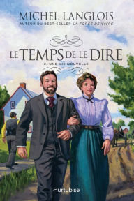 Le temps de le dire T2 - Une vie nouvelle - Michel Langlois
