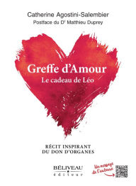 Greffe d'Amour: Le cadeau de Léo Catherine Agostini Author
