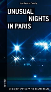 Unusual Nights in Paris Jean-Laurent Cassely Author