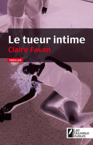 Le tueur intime Claire Favan Author