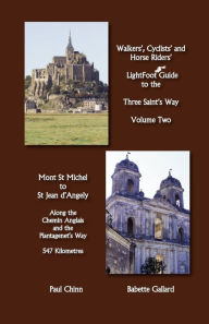 Lightfoot Guide to the Three Saint's Way - Mont St Michel to Saint Jean D'Angely Babette Gallard Author