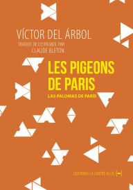 Les Pigeons de Paris: Nouvelle mÃ©taphorique Victor Del Ãrbol Author