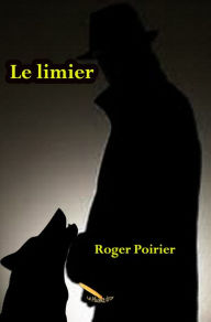 Le limier Roger Poirier Author