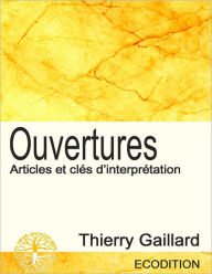 Ouvertures : Articles et clés d'interprétation - Thierry Gaillard