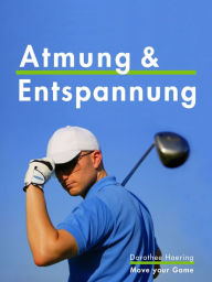 Atmung & Entspannung: Golf Tipps Dorothee Haering Author