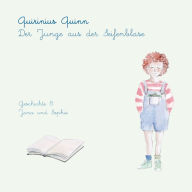 Quirinius Quinn. Der Junge aus der Seifenblase: Geschichte 8: Jana & Sophie - Cilly Holle