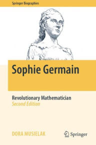 Sophie Germain: Revolutionary Mathematician Dora Musielak Author