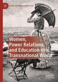 Women, Power Relations, and Education in a Transnational World Christine Mayer Editor