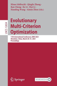 Evolutionary Multi-Criterion Optimization: 11th International Conference, EMO 2021, Shenzhen, China, March 28-31, 2021, Proceedings Hisao Ishibuchi Ed