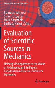Evaluation of Scientific Sources in Mechanics: Heiberg's Prolegomena to the Works of Archimedes and Hellinger's Encyclopedia Article on Continuum Mech